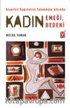 Kadın Emeği, Kadın Bedeni & Ataerkil Kapitalist Tahakküm Altında