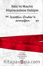 Kriz ve Maliye Düşüncesinde Değişim <br /> İzzettin Önder'e Armağan