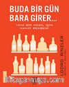 Buda Bir Gün Bara Girer... & Yeni Bir Nesil İçin Hayat Rehberi