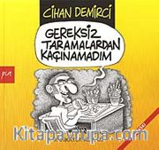 Gereksiz Taramalardan Kaçınamadım