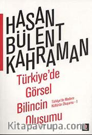 Türkiye'de Görsel Bilincin Oluşumu <br /> Türkiye'de Modern Kültürün Oluşumu -1