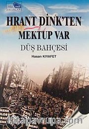 Hrant Dink'ten Mektup Var <br /> Düş Bahçesi