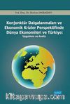 Konjonktür Dalgalanmaları ve Ekonomik Krizler Perspektifinde Dünya Ekonomileri ve Türkiye: Uygulama ve Analiz