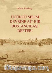 Üçüncü Selim Devrine Ait Bir Bostancıbaşı Defteri