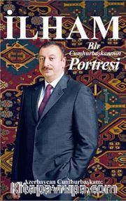 İlham <br /> Bir Cumhurbaşkanının Portresi