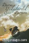 Dursa Yakalardık Zamanı
