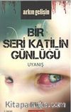 Bir Seri Katilin Günlüğü - Uyanış