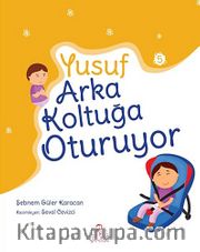 Yusuf Arka Koltukta Oturuyor