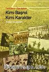 Kimi Başrol, Kimi Karakter & Kulüp Hikayeleri