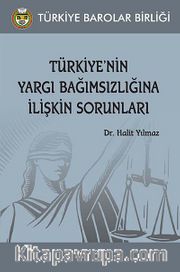 Türkiye'nin Yargı Bağımsızlığına İlişkin Sorunları