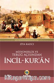 Misyonerlik ve Tebliğ Açısından İncil-Kur'an