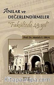 Anılar ve Değerlendirmeler <br /> Fakültede 43 Yıl