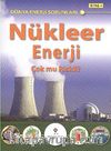 Nükleer Enerji Çok Mu Riskli? & Dünya Enerji Sorunları