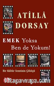 Emek Yoksa Ben de Yokum!