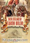 Ben Bilmem Tarih Bilir