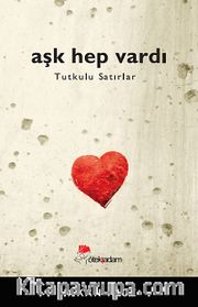 Aşk Hep Vardı <br /> Tutkulu Satırlar