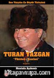 Turan Yazgan Fikirleri-Eserleri