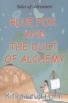 Blue Fox and The Dust Of Alchemy