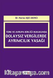 Türk ve Avrupa Birliği Hukukunda Dolaysız Vergilerde Ayrımcılık Yasağı