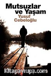 Mutsuzlar ve Yaşam