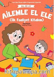 Ailemle El Ele (İlk Faaliyet Kitabım) (36-48 Ay)