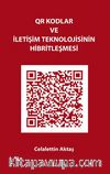 QR Kodlar ve İletişim Teknolojisinin Hibritleşmesi