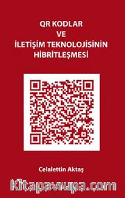 QR Kodlar ve İletişim Teknolojisinin Hibritleşmesi