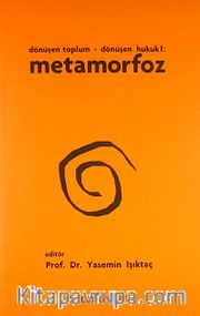 Dönüşen Toplum - Dönüşen Hukuk 1: Metamorfoz
