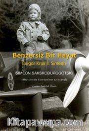 Benzersiz Bir Hayat Bulgar Kralı II. Simeon