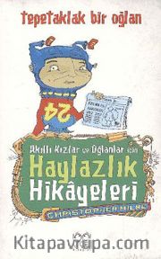 Tepetaklak Bir Oğlan <br /> Akıllı Kızlar ve Oğlanlar için Haylazlık Hikayeleri