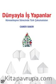 Dünyayla İş Yapanlar Küreselleşme Sürecinde Türk Çokulusları