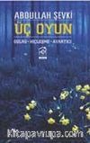 Üç Oyun & Gülru - Hiçleşme - Ayartıcı