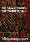 The Future of Tradition/The Tradition of Future: 100 Years After the Exhibition Masterpieces of Muhammadan Art in Munich