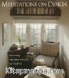 Meditations on Design: Reinventing Your Home with Style and Simplicity