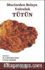 Tütün <br /> Mucizeden Belaya Yolculuk