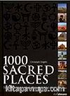1000 Sacred Places: The World's Most Extraordinary Spiritual Sites