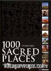 1000 Sacred Places: The World's Most Extraordinary Spiritual Sites