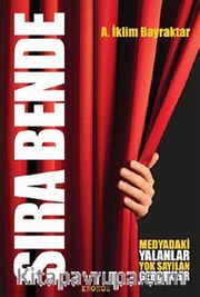 Sıra Bende <br /> Medyadaki Yalanlar Yok Sayılan Gerçekler