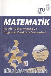 Matematik / Matris Determinant ve Doğrusal Denklem Sistemleri