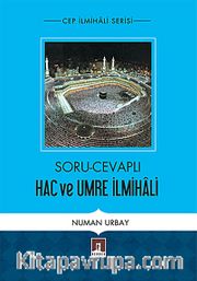 Soru-Cevaplı Hac ve Umre İlmihali