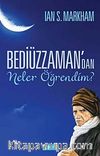 Bediüzzaman'dan Neler Öğrendim?