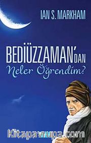 Bediüzzaman'dan Neler Öğrendim?