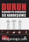 Durun Öldürmeyin Birbirinizi Siz Kardeşsiniz