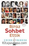 Biraz Sohbet Ettik