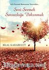 Seni Sevmek Sonsuzluğa Dokunmak