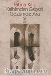 Kalbimden Geçeni Gözümde Ara