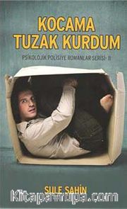 Kocama Tuzak Kurdum / Psikolojik Polisiye Romanlar Serisi -1