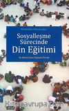 Sosyalleşme Sürecinde Din Eğitimi