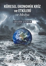 Küresel Ekonomik Kriz ve Etkileri ve Medya