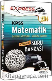2014 Express KPSS Matematik Sayısal Yetenek-Sayısal Mantık Çözümlü Soru Bankası